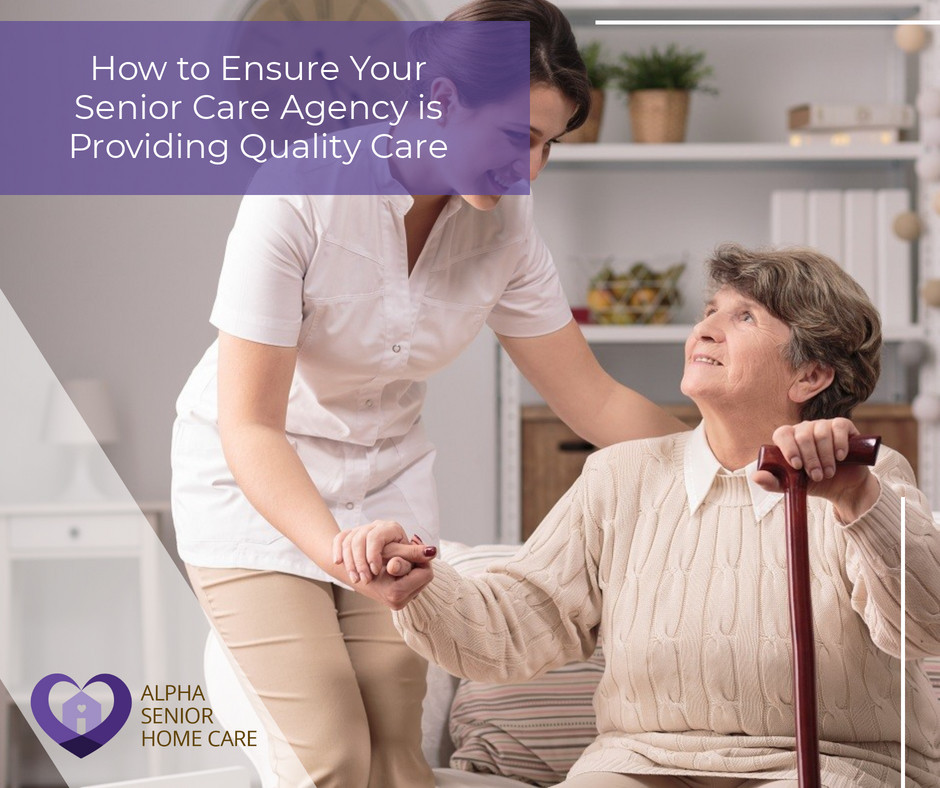 How to Ensure Your Senior Care Agency is Providing Quality Care